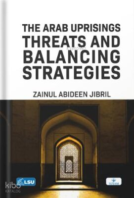 The Arab Uprisings: Threats and Balancing Strategies