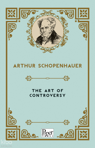 The Art Of Controversy | Arthur Schopenhauer | Paper Books