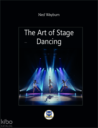 The Art of Stage  Dancing