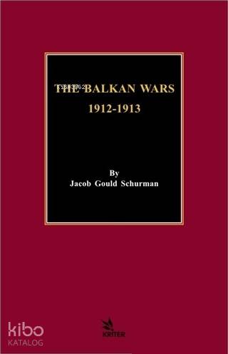The Balkan Wars 1912 - 1913