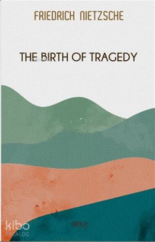 The Birth of Tragedy