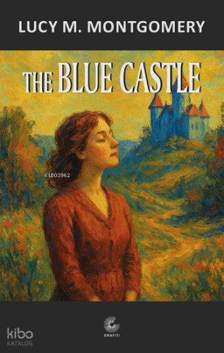 The Blue Castle | Lucy Maud Montgomery | Grafiti