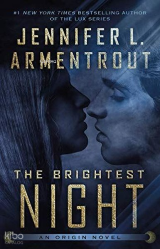 The Brightest Night (Origin Series Book 3);New York Times Bestselling Author of The Lux Series