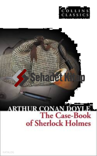 The Case-Book of Sherlock Holmes (Collins Classics)