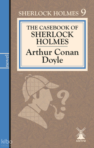 The Casebook of Sherlock Holmes;Sherlock Holmes 9 | Sir Arthur Conan D