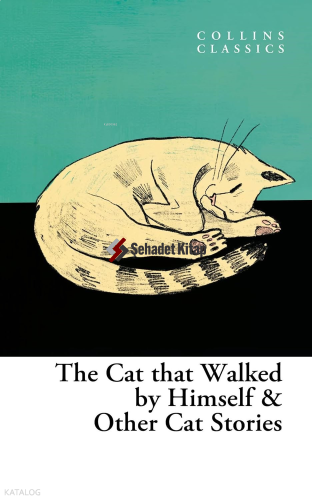 The Cat Who Walked by Himself and Other Cat Stories (Collins Classics)