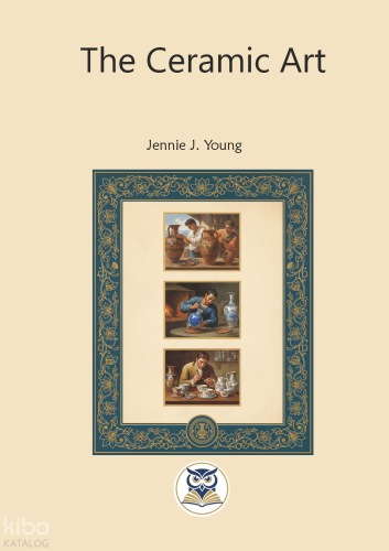 The Ceramic Art | Jennie J. Young | Norm Yayıncılık