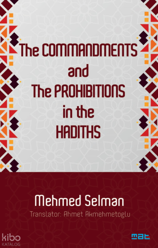 The Commandments And The Prohibitions In The Hadiths | Mehmed Selman |
