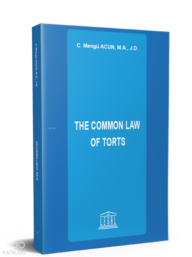 The Common Law of Torts | C. Mengü Acun | Legal Yayıncılık