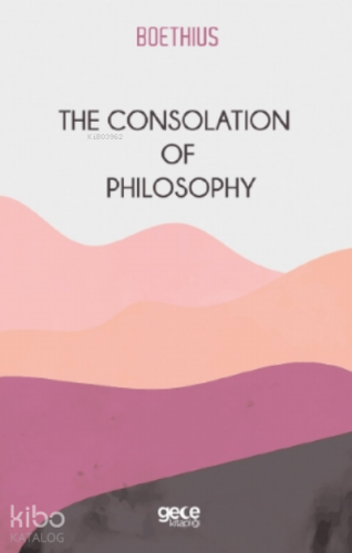 The Consolation Of Philosophy