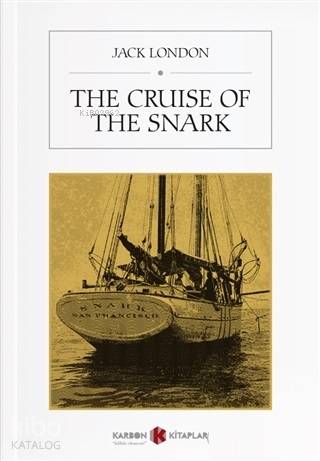 The Cruise Of The Snark | Jack London | Karbon Kitaplar