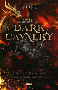 The Dark Cavarlry - Kara Süvari Bir İntikam Avı;Yeminler de Dilekler Gibi Tehlikelidir