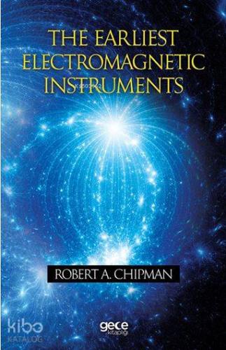 The Earliest Electromagnetic Instruments