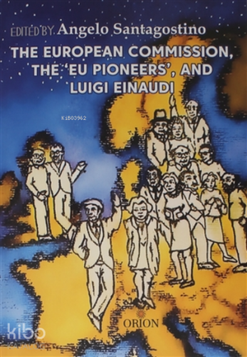 The European Commission, The 'eu Pioneers', And Luigi Einaudi