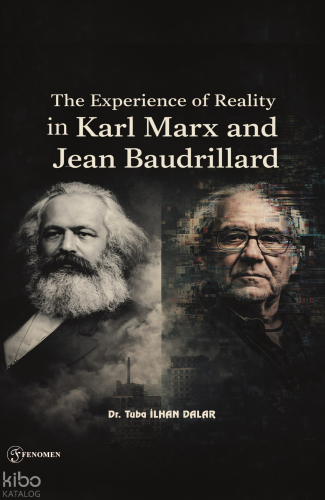 The Experience Of Reality in Karl Marx and Jean Baudrillard