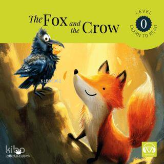 The Fox And The Crow Starter ;Starter – Level 0 - İngilizce Hikaye | K