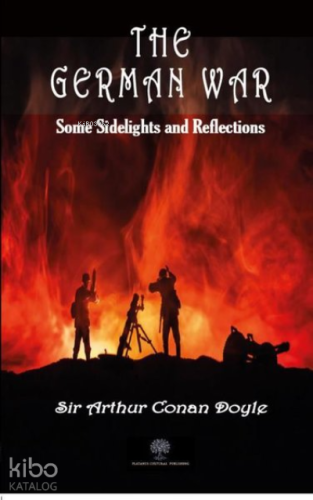 The German War Some Sidelights and Reflections | Sir Arthur Conan Doyl