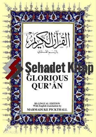 The Glorious Qur'an; Kur'ân-ı Kerîm ve İngilizce Meali (Orta Boy, İpek