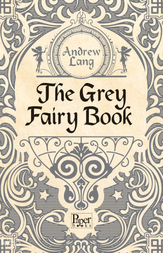 The Grey Fairy Book | Andrew Lang | Paper Books