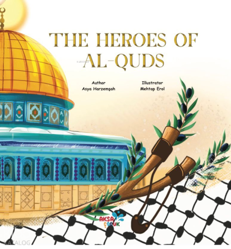 The Heroes Of Al-Quds | Ayşe Harzemşah | Aksa Çocuk
