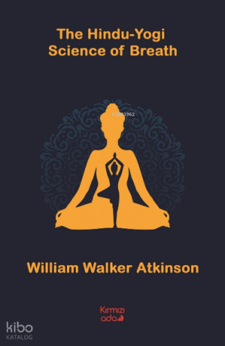 The Hindu Yogi Science of Breath