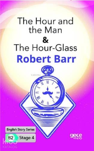 The Hour and the Man -The Hour-Glass İngilizce Hikayeler B2 Stage 4