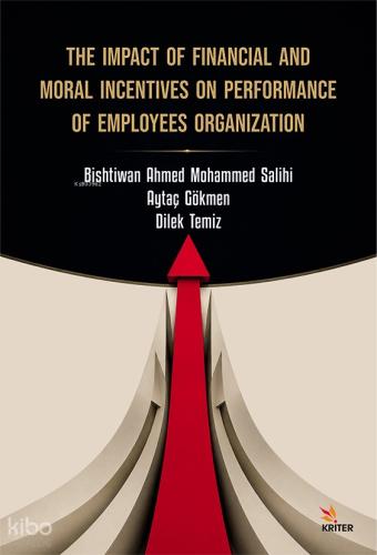 The Impact of Financial and Moral Incentives on Performance of Employe
