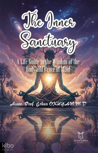 The Inner Sanctuary A Life Guide to the Wisdom of the Body and Peace o