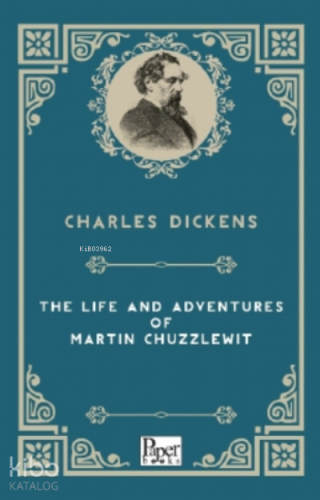 The Life and Adventures of Martin Chuzzlewitt