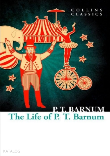 The Life of P.T. Barnum ( Collins Classics )