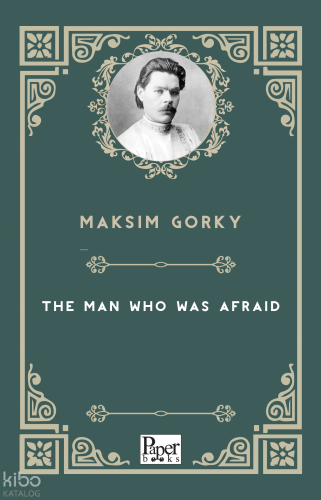 The Man Who Was Afraid | Maksim Gorki | Paper Books