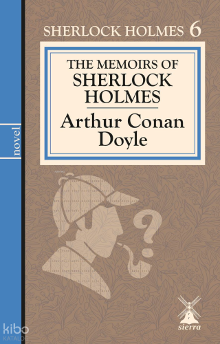 The Memoirs of Sherlock Holmes ;Sherlock Holmes 6 | Sir Arthur Conan D