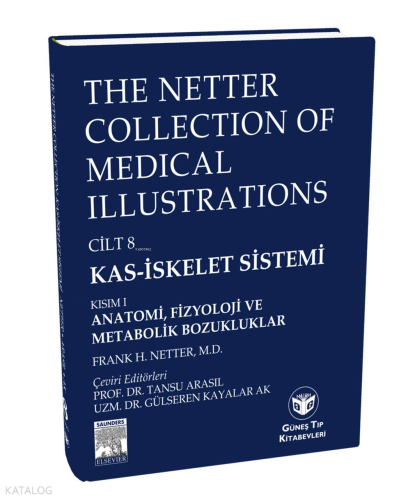 The Netter Collection of Medical Illustrations Kas-İskelet Sistemi 3 CİLT