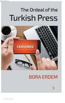 The Ordeal of the Turkish Press