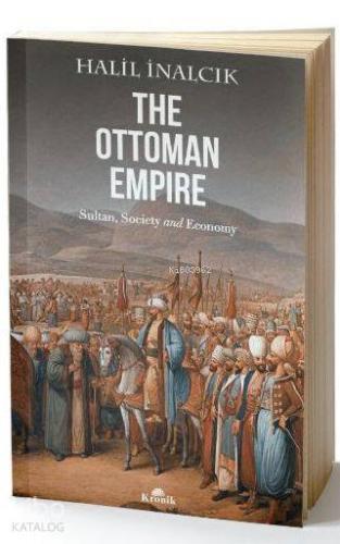 The Ottoman Empire; Sultan, Society and Economy