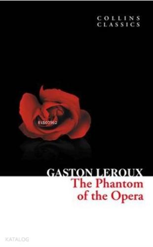 The Phantom of the Opera; (Collins Classics) | Gaston Leroux | Collins