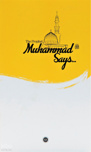 The Prophet Muhammed Says (İslam Peygamberi Hz Muhammed Diyor Ki) | Yu
