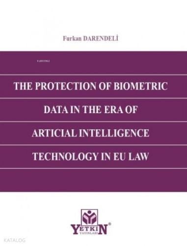 The Protection of Biometric Data in the Era of Artificial Intelligence Technology in EU Law