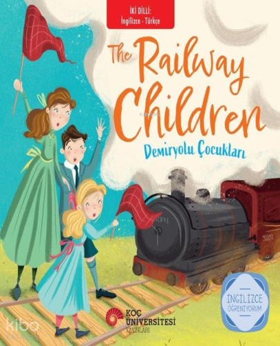 The Railway Children - Demiryolu Çocukları ;İngilizce Öğreniyorum - İk