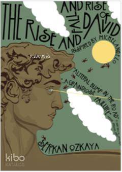 The Rise And Fall And Rise Of David; Davut'un Önlenemez Yükselişi, Düşüşü ve Yükselişi