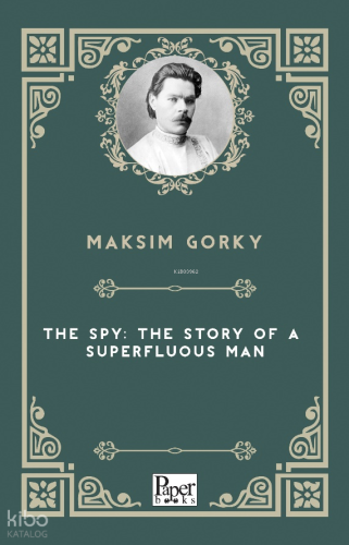 The Spy;The Story of a Superfluous Man