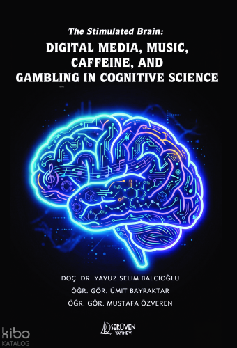 The Stimulated Brain: Digital Media, Music, Caffeine, and Gambling in 