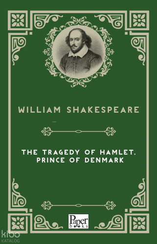 The Tragedy Of Hamlet, Prınce Of Denmark | William Shakespeare | Paper