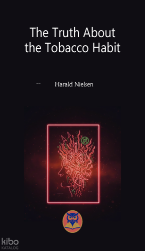 The Truth About  the Tobacco Habit