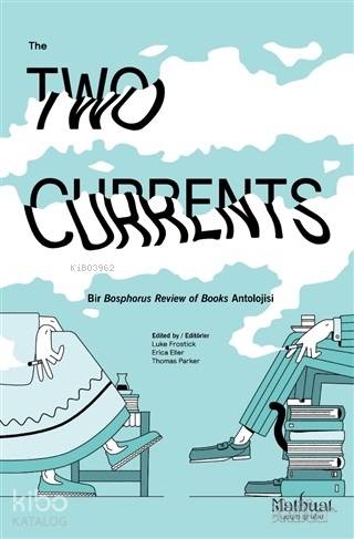 The Two Currents; Bir Bosphorus Review of Books Antolojisi