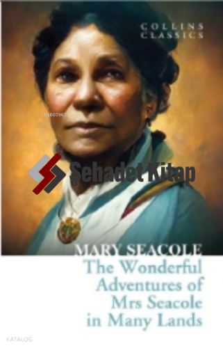 The Wonderful Adventures of Mrs Seacole in Many Lands (Collins Classics)