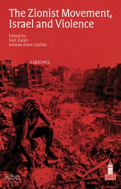The Zionist Movement, Israel and Violence | Kolektif | Beyoğlu Kitabev