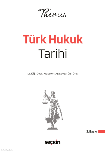 Themis - Türk Hukuk Tarihi | Müge Vatansever Öztürk | Seçkin Yayıncılı