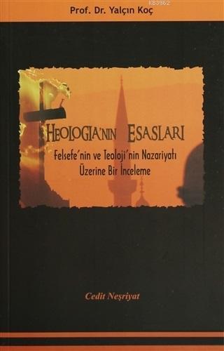 Theologia'nın Esasları; Felsefe'nin ve Teoloji'nin Nazariyatı Üzerine Bir İnceleme