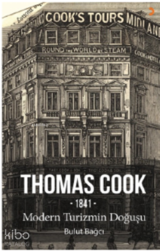 Thomas Cook;1841 Modern Turizmin Doğuşu
